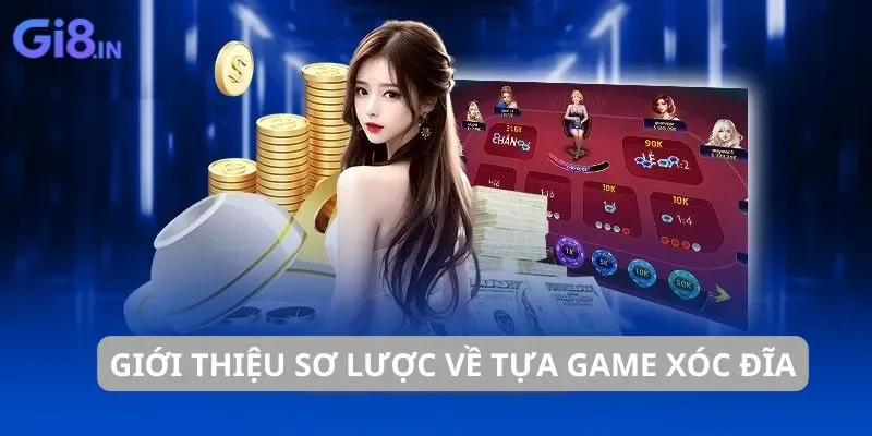 Giới thiệu sơ lược về tựa game xóc đĩa